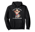 Hold Partner Im Overstimulated Cat Hoodie - Casual Everyday Wear Men Women - T-Shirt, Sweatshirt, Hoodie