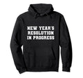 New Years Resolution Keep Going Hoodie - Minimalist Print Unisex - T-Shirt, Sweatshirt, Hoodie
