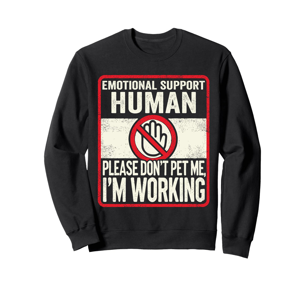 Emotional Support Human Halloween Do Not Sweatshirt - Graphic Print Unisex - T-Shirt, Sweatshirt, Hoodie