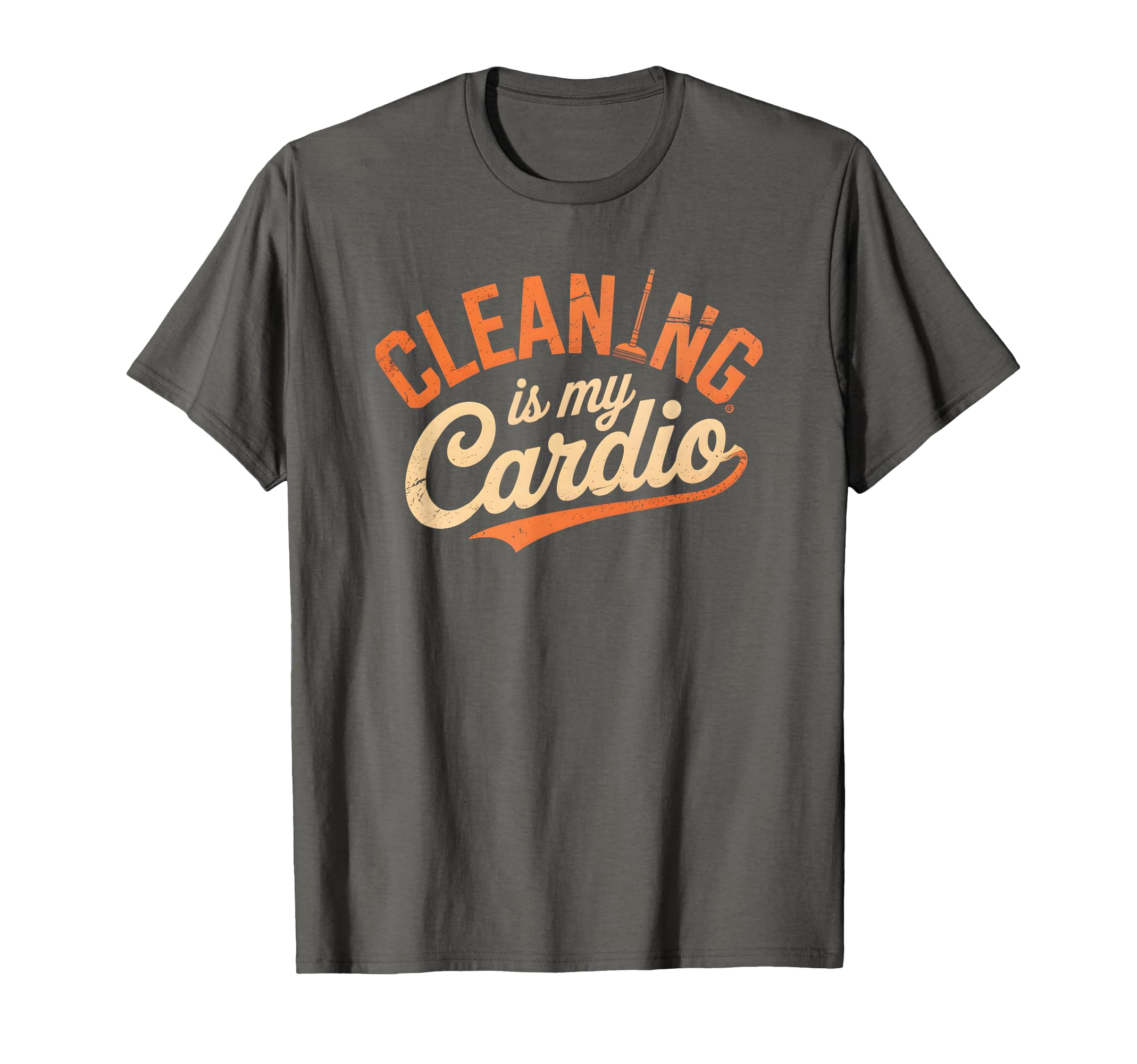 Sarcastic Cleaning My Cardio Sport Dog Mom T-Shirt - Graphic Print Unisex - T-Shirt, Sweatshirt, Hoodie