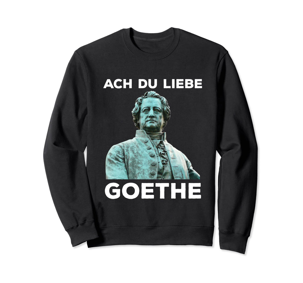 Johann Wolfgang Von Goethe Sweatshirt - Aesthetic Graphic for Adults - T-Shirt, Sweatshirt, Hoodie