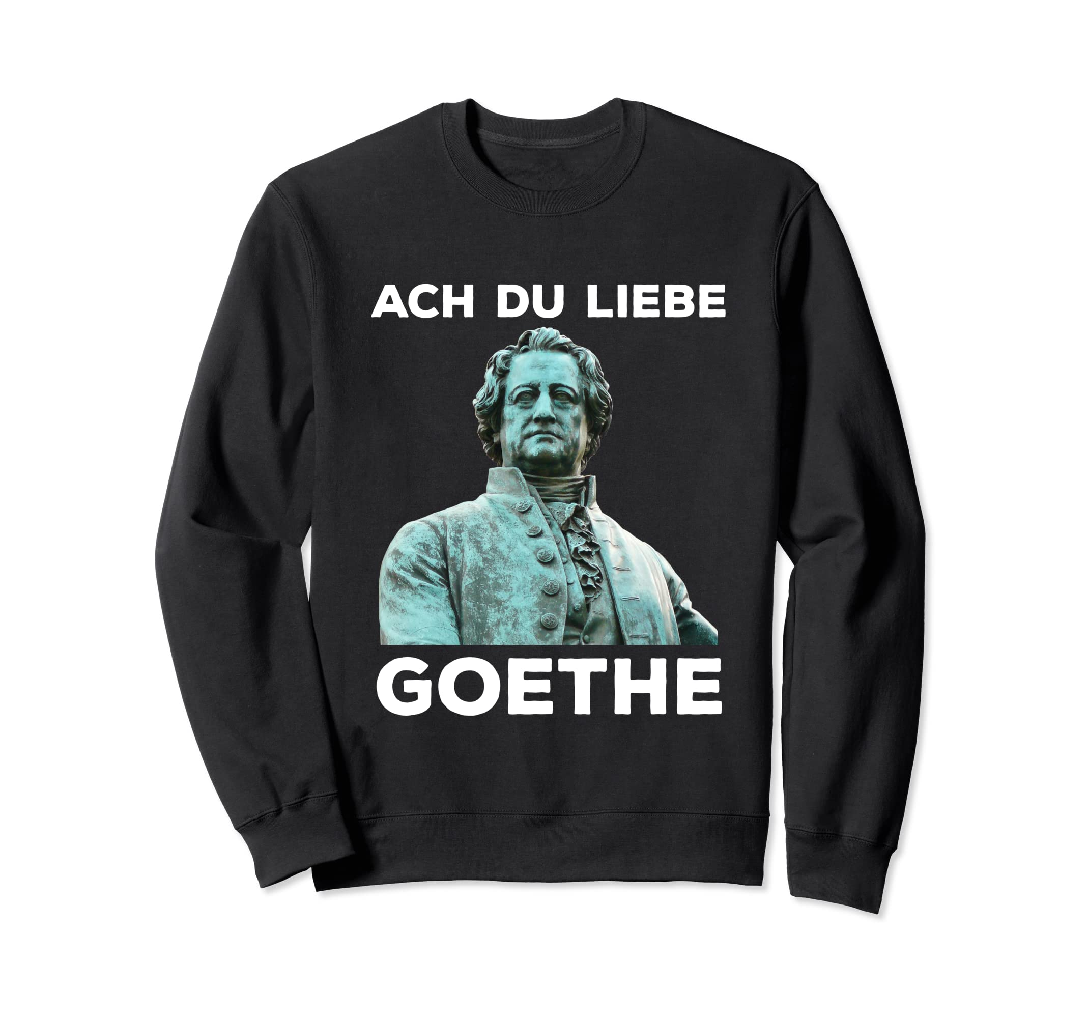 Johann Wolfgang Von Goethe Sweatshirt - Aesthetic Graphic for Adults - T-Shirt, Sweatshirt, Hoodie