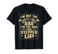 Im Not Step Dad Im Dad That T-Shirt - Casual Everyday Wear for Adults - T-Shirt, Sweatshirt, Hoodie