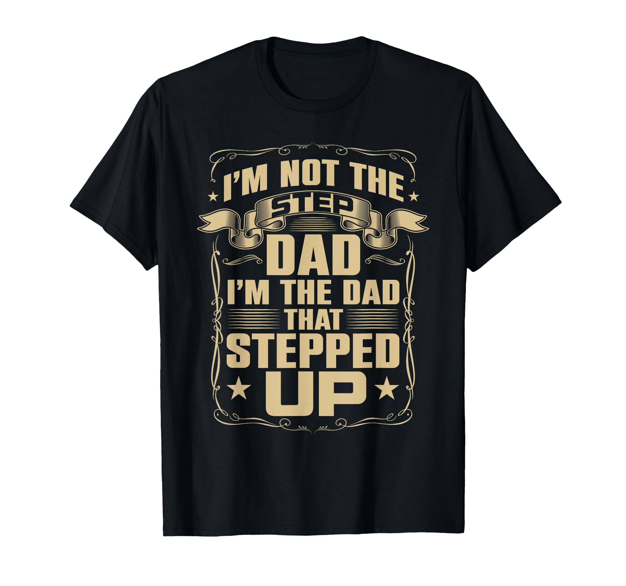 Im Not Step Dad Im Dad That T-Shirt - Casual Everyday Wear for Adults - T-Shirt, Sweatshirt, Hoodie