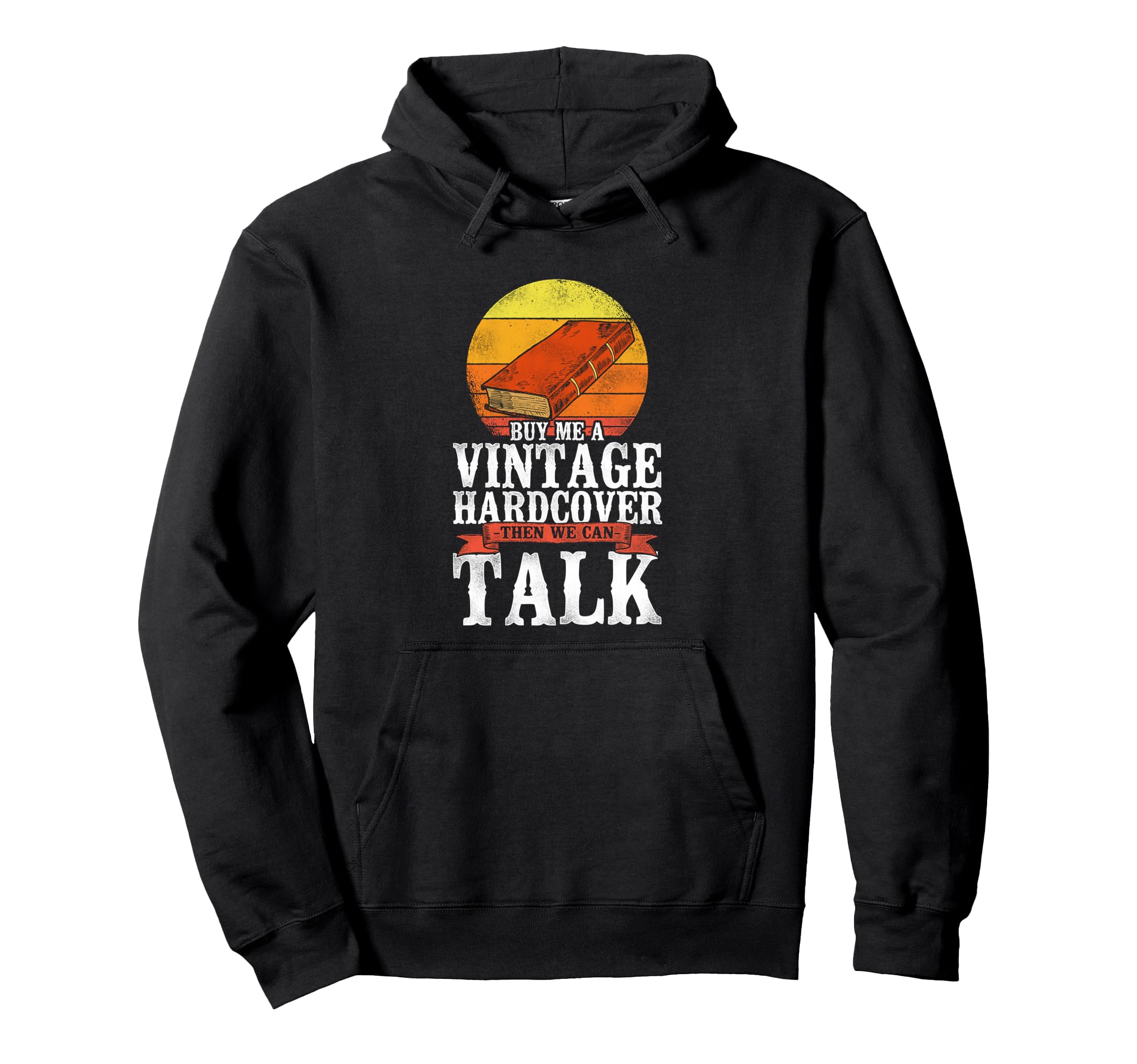Buy Me Antique Book Antiquarian Hoodie - Streetwear Style Men Women - T-Shirt, Sweatshirt, Hoodie