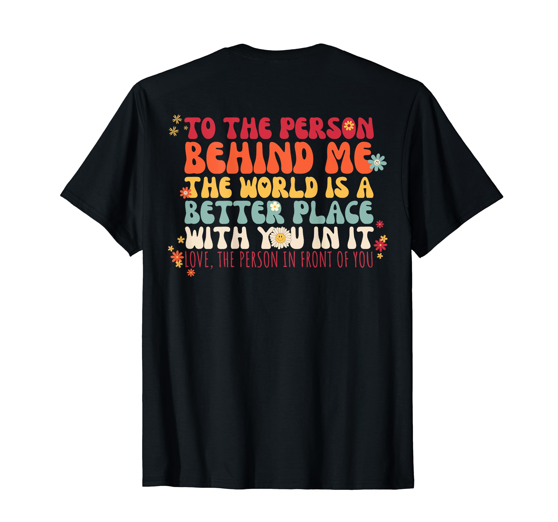Dear Person Behind Me World Is T-Shirt - Streetwear Style for Adults - T-Shirt, Sweatshirt, Hoodie