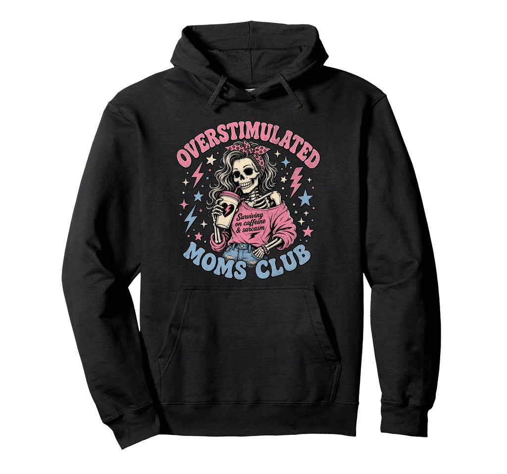 Overstimulated Moms Club Neurodivergent Hoodie - Trendy Graphic for Adults - T-Shirt, Sweatshirt, Hoodie