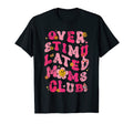 Overstimulated Moms Club T-Shirt - Trendy Graphic Men Women - T-Shirt, Sweatshirt, Hoodie