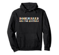 Bookmarks Pun Funny Book Lovers Hoodie - Unique Graphic for Adults - T-Shirt, Sweatshirt, Hoodie