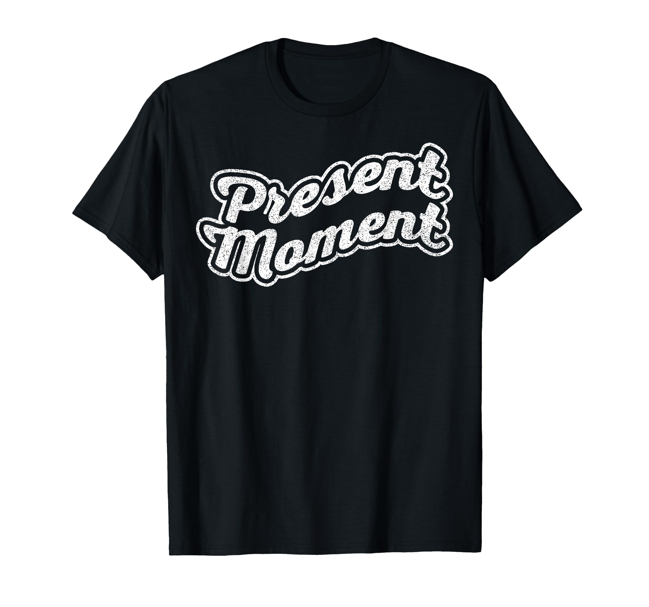 Present Moment Mindfulness Yoga T-Shirt - Casual Everyday Wear for Adults - T-Shirt, Sweatshirt, Hoodie
