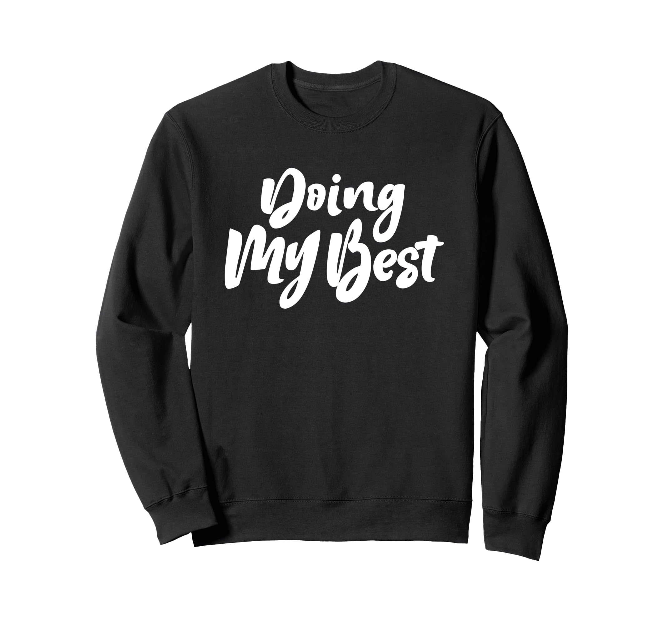 Doing My Best Self Care Sweatshirt - Casual Everyday Wear Men Women - T-Shirt, Sweatshirt, Hoodie