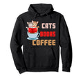Cats Books Coffee Feline Java Pet Gift Hoodie - Unique Graphic Men Women - T-Shirt, Sweatshirt, Hoodie