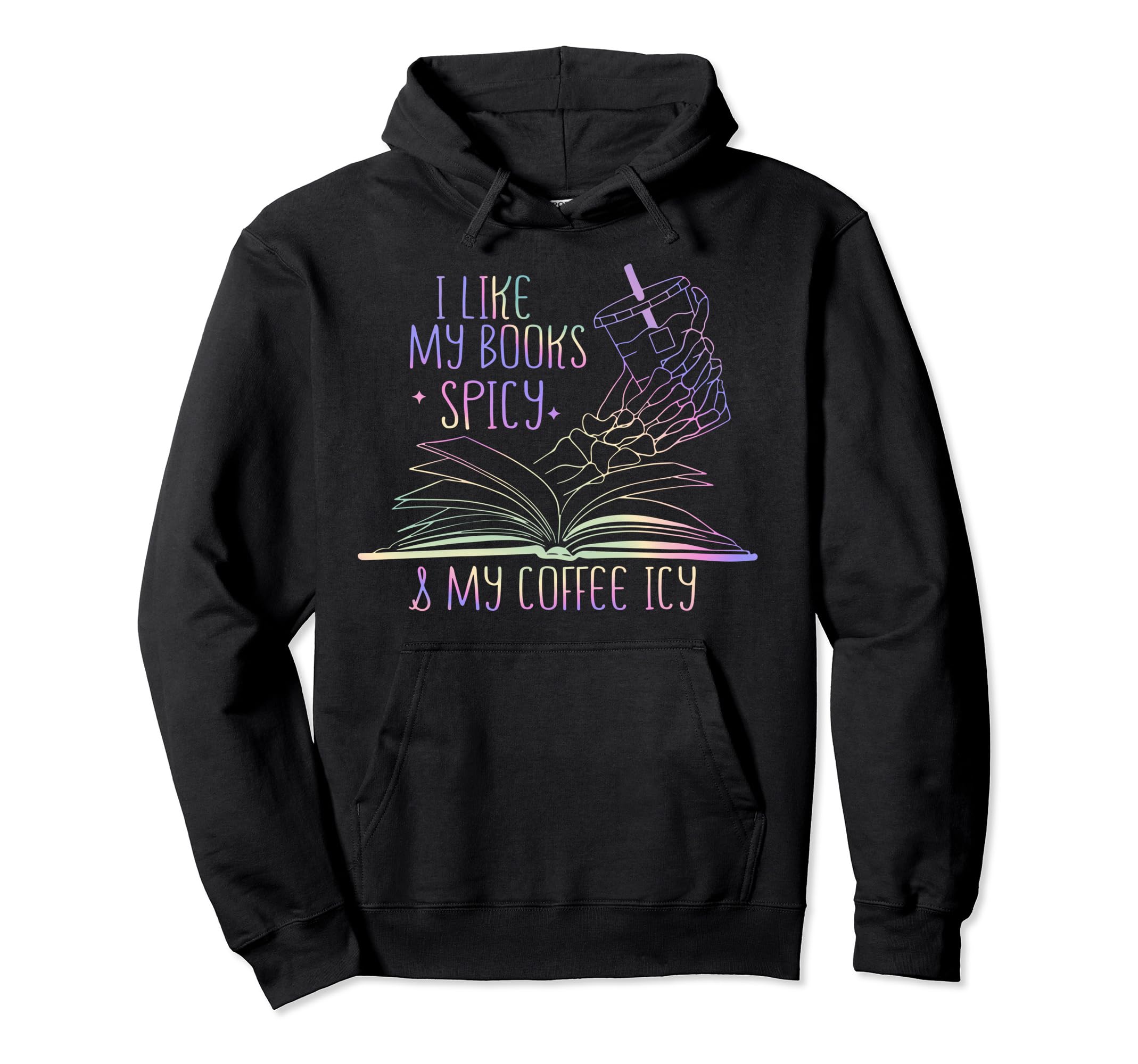 I Like My Books Spicy And My Coffee Icy Hoodie - Unique Graphic for Adults - T-Shirt, Sweatshirt, Hoodie
