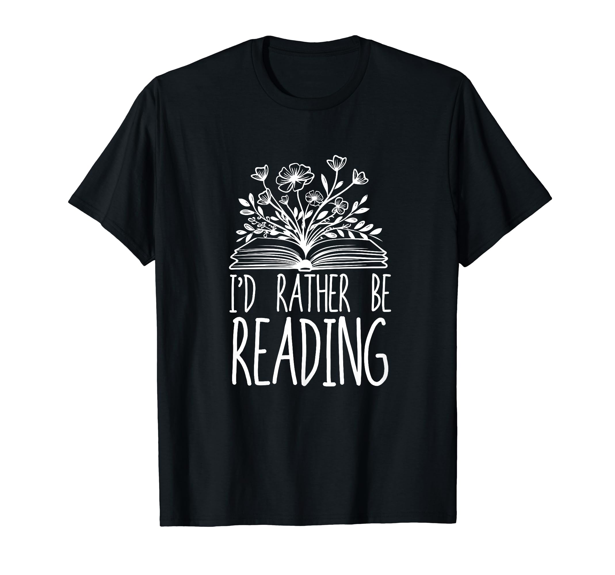 Id Rather Be Reading Funny T-Shirt - Casual Everyday Wear Men Women - T-Shirt, Sweatshirt, Hoodie