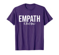 Empath I Feel You Gift Empathetic T-Shirt - Casual Everyday Wear Unisex - T-Shirt, Sweatshirt, Hoodie