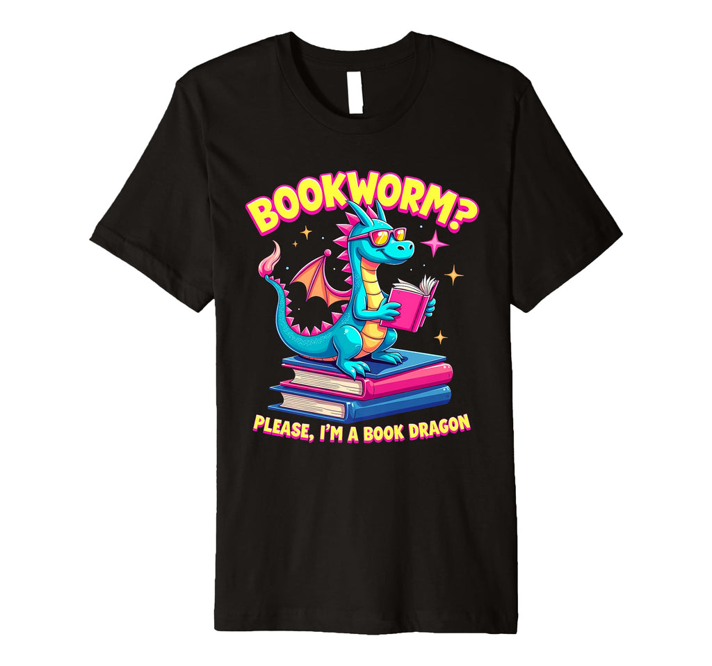 Bookworm Please Im Book Dragon T-Shirt - Custom Art Print for Adults - T-Shirt, Sweatshirt, Hoodie