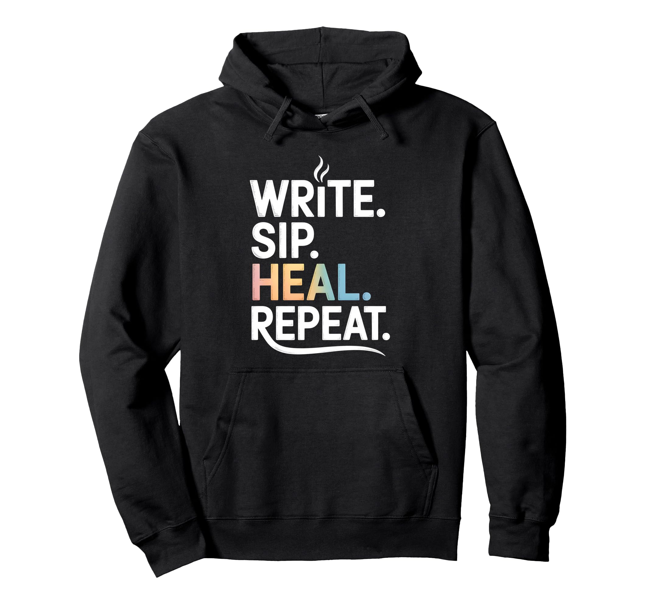 Write Sip Heal Repeat Writers Coffee Hoodie - Streetwear Style for Adults - T-Shirt, Sweatshirt, Hoodie