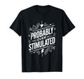 Probably Overstimulated Psychology T-Shirt - Minimalist Print Men Women - T-Shirt, Sweatshirt, Hoodie