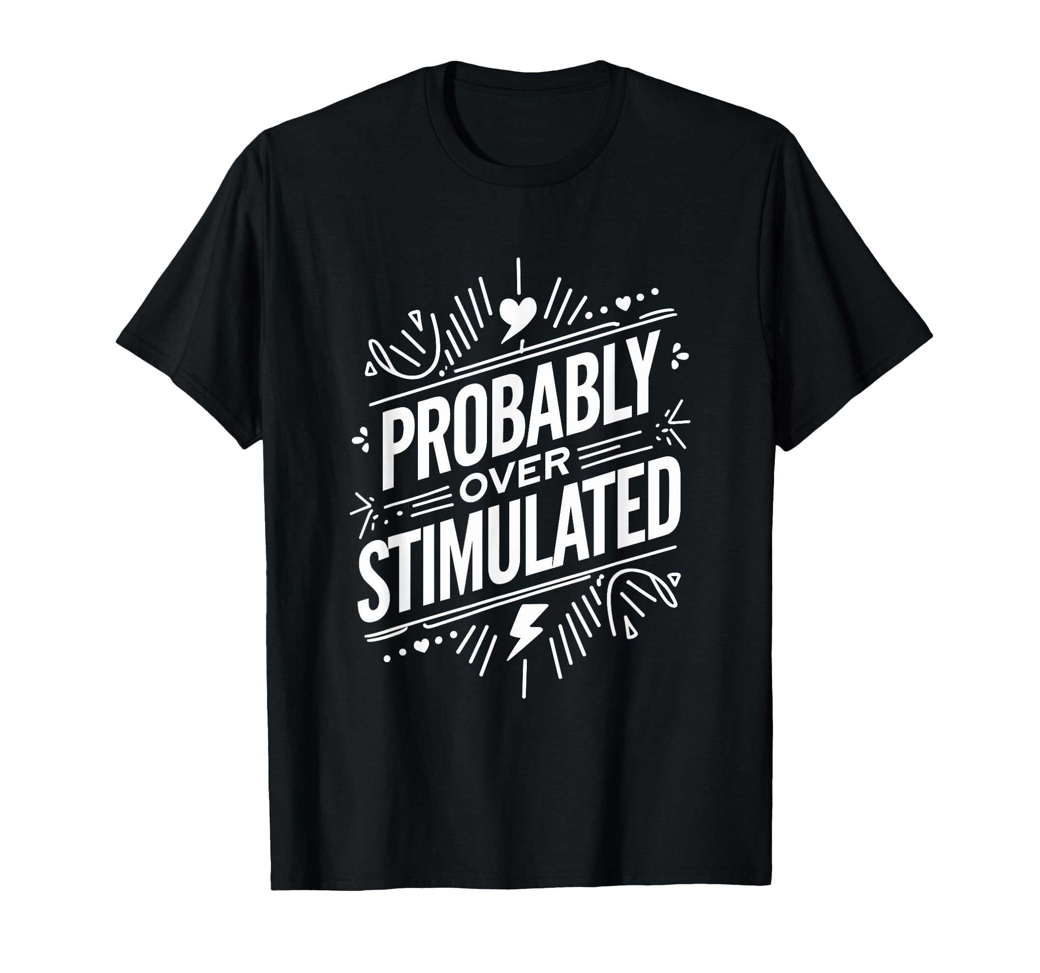 Probably Overstimulated Psychology T-Shirt - Minimalist Print Men Women - T-Shirt, Sweatshirt, Hoodie