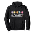 Its Okay To Feel All Feels Mental Health Hoodie - Trendy Graphic Unisex - T-Shirt, Sweatshirt, Hoodie
