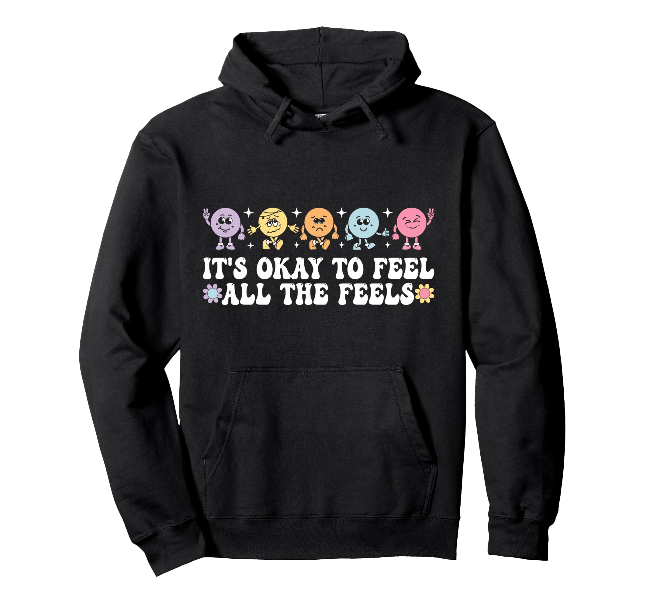 Its Okay To Feel All Feels Mental Health Hoodie - Trendy Graphic Unisex - T-Shirt, Sweatshirt, Hoodie