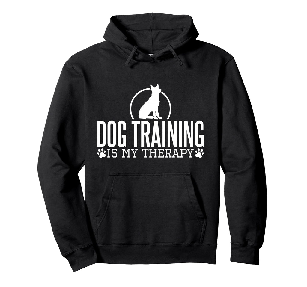Dog Training Is My Therapy Dog Trainers Hoodie - Streetwear Style Unisex - T-Shirt, Sweatshirt, Hoodie