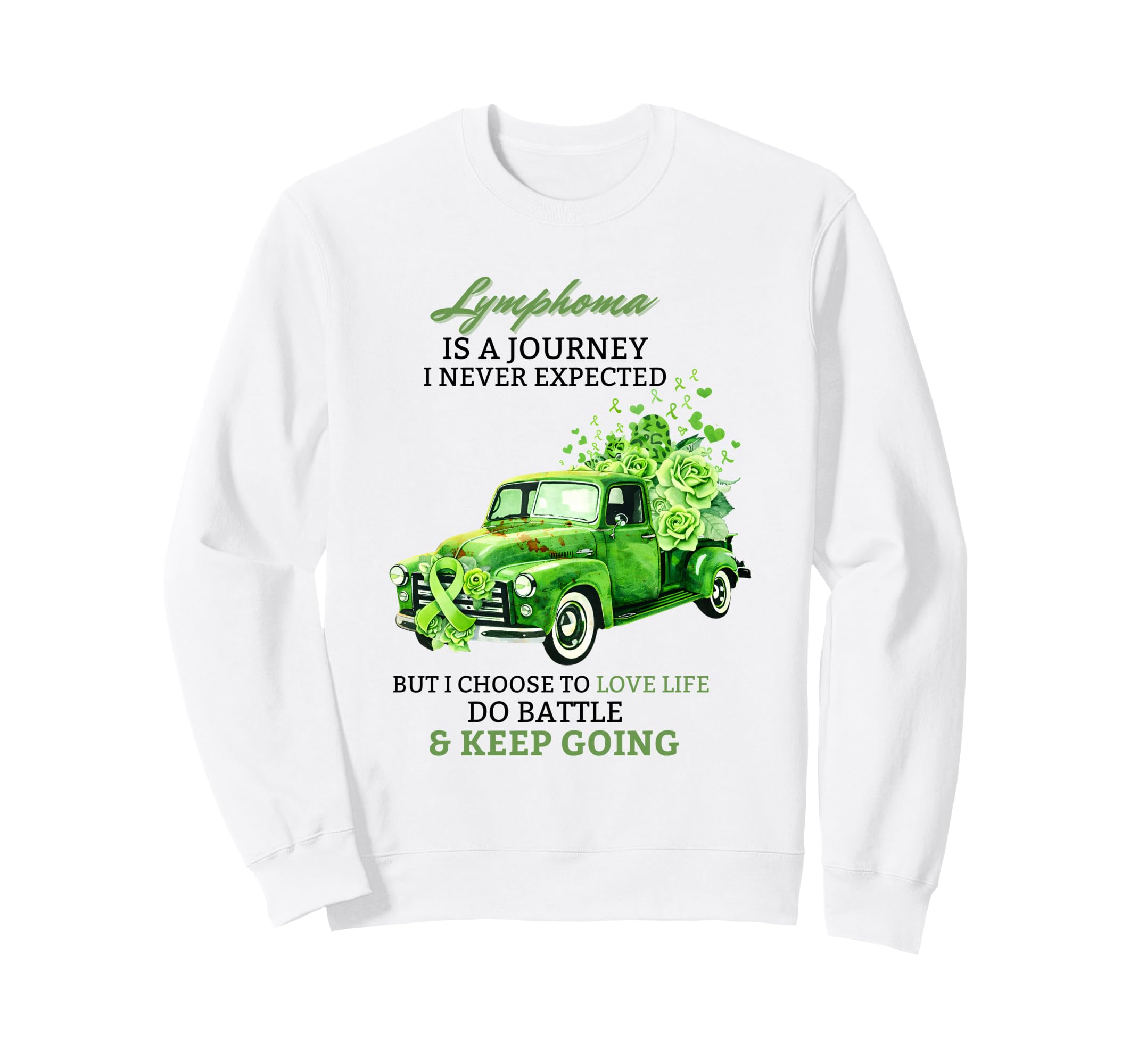 Lymphoma Green Ribbon Journey Truck Sweatshirt - Unique Graphic Unisex - T-Shirt, Sweatshirt, Hoodie