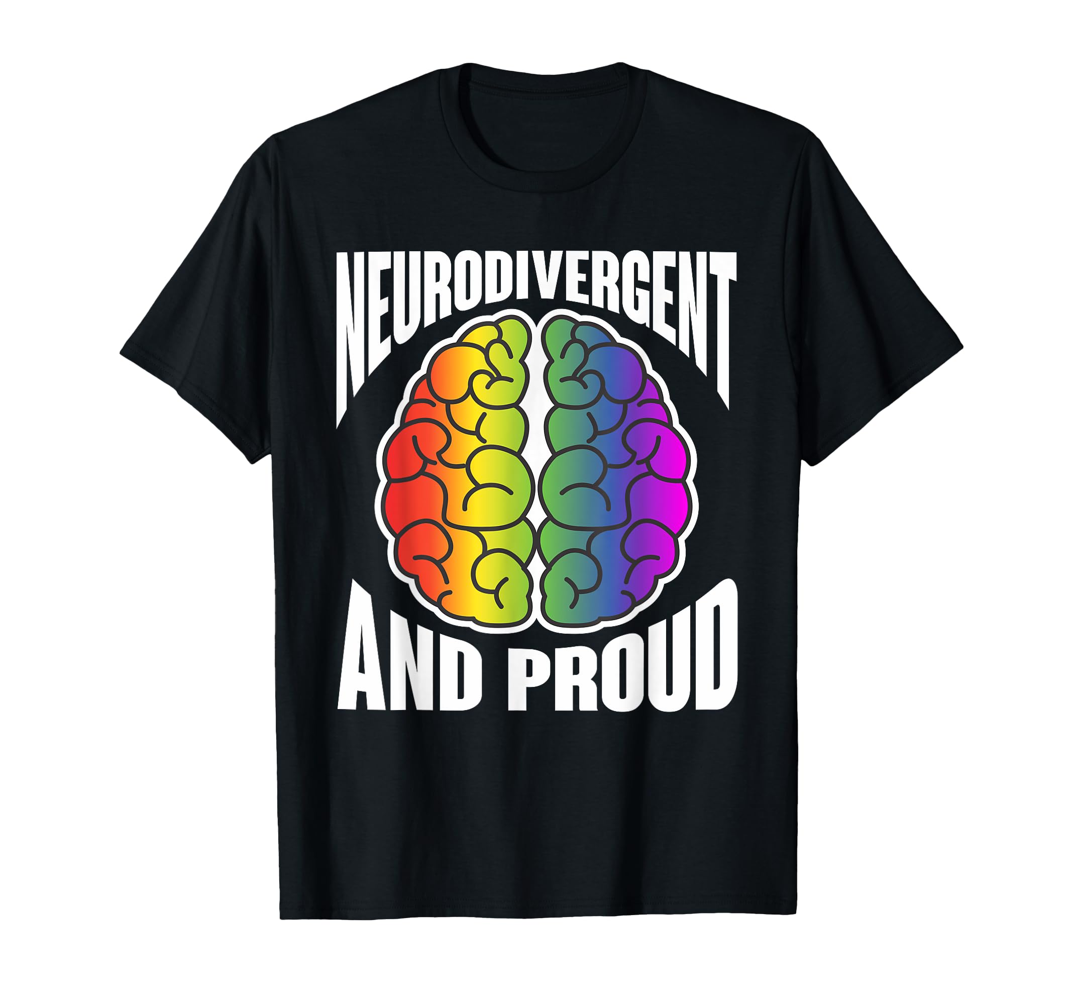 Proud Neurodivergent Neurodiversity Adhd T-Shirt - Novelty Apparel Unisex - T-Shirt, Sweatshirt, Hoodie