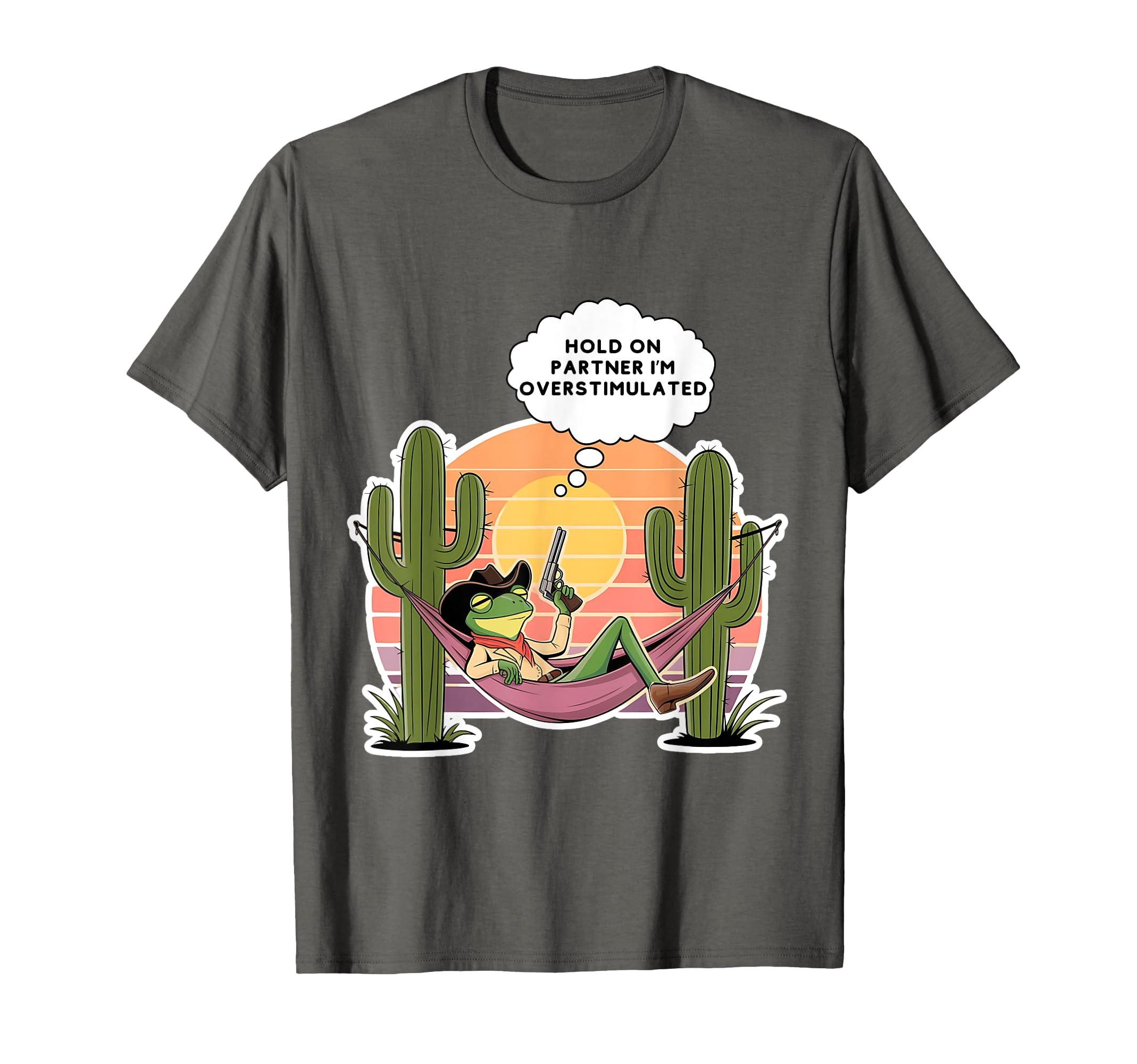 Hold Partner Im Overstimulated Cowboy T-Shirt - Trendy Graphic for Adults - T-Shirt, Sweatshirt, Hoodie