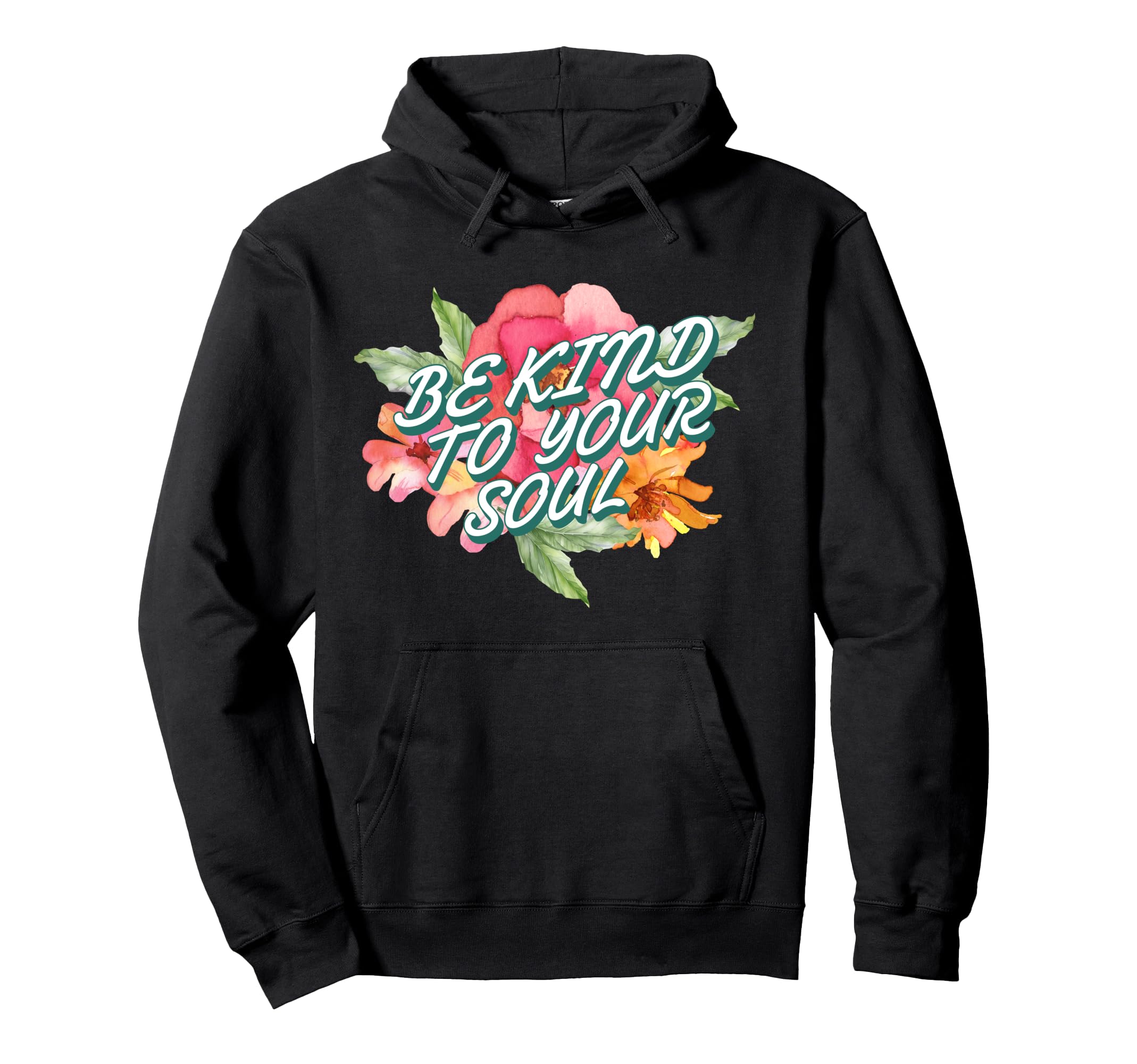 Mental Health Be Kind To Your Soul Self Hoodie - Trendy Graphic for Adults - T-Shirt, Sweatshirt, Hoodie