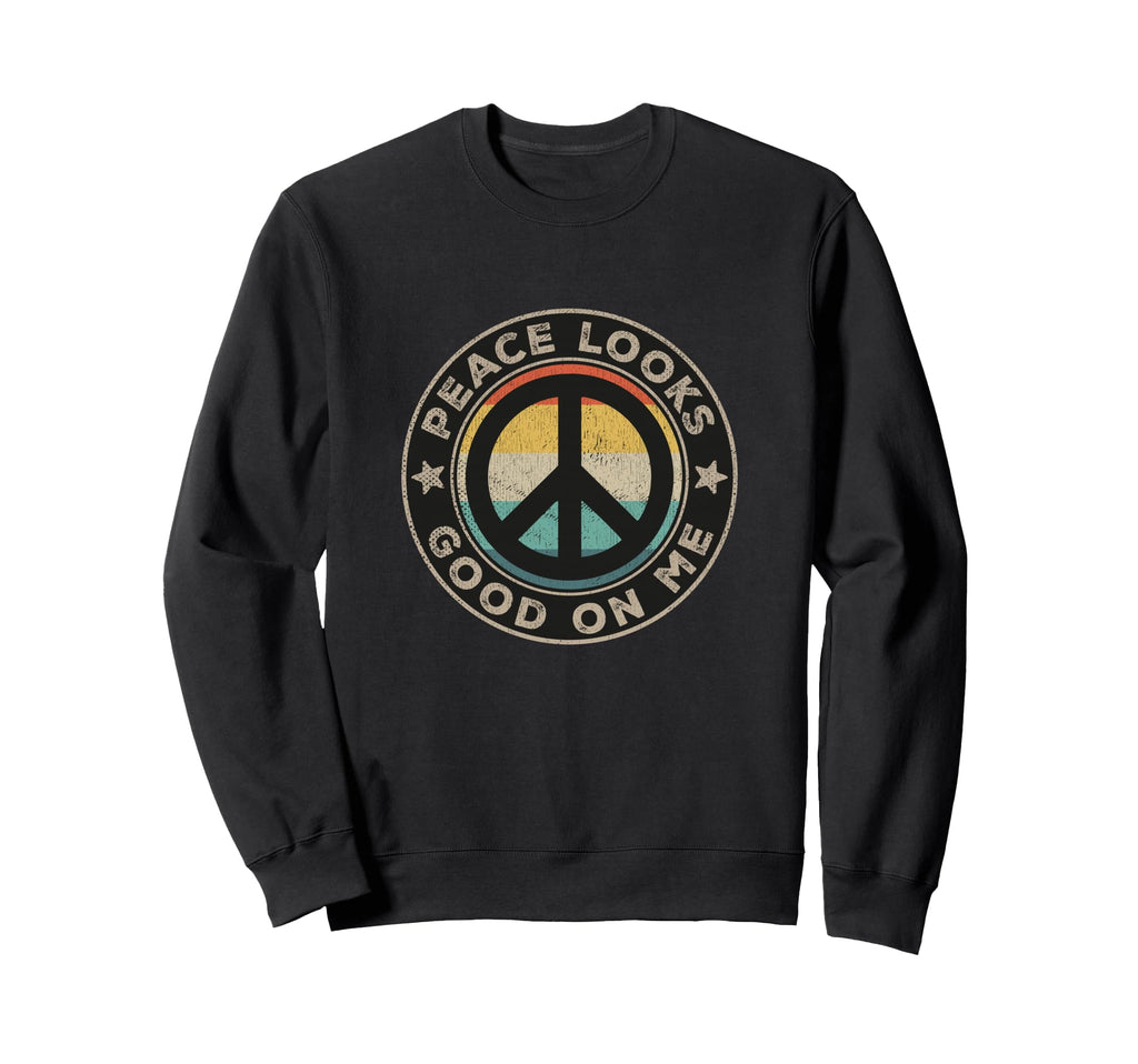 Peace Looks Good Me Self Care Sweatshirt - Casual Everyday Wear Unisex - T-Shirt, Sweatshirt, Hoodie