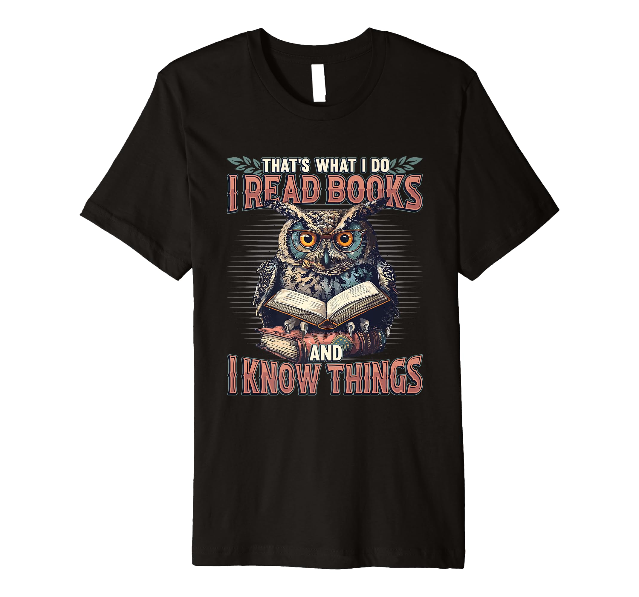 Thats What I Do I Read Books And I Know T-Shirt - Trendy Graphic Men Women - T-Shirt, Sweatshirt, Hoodie