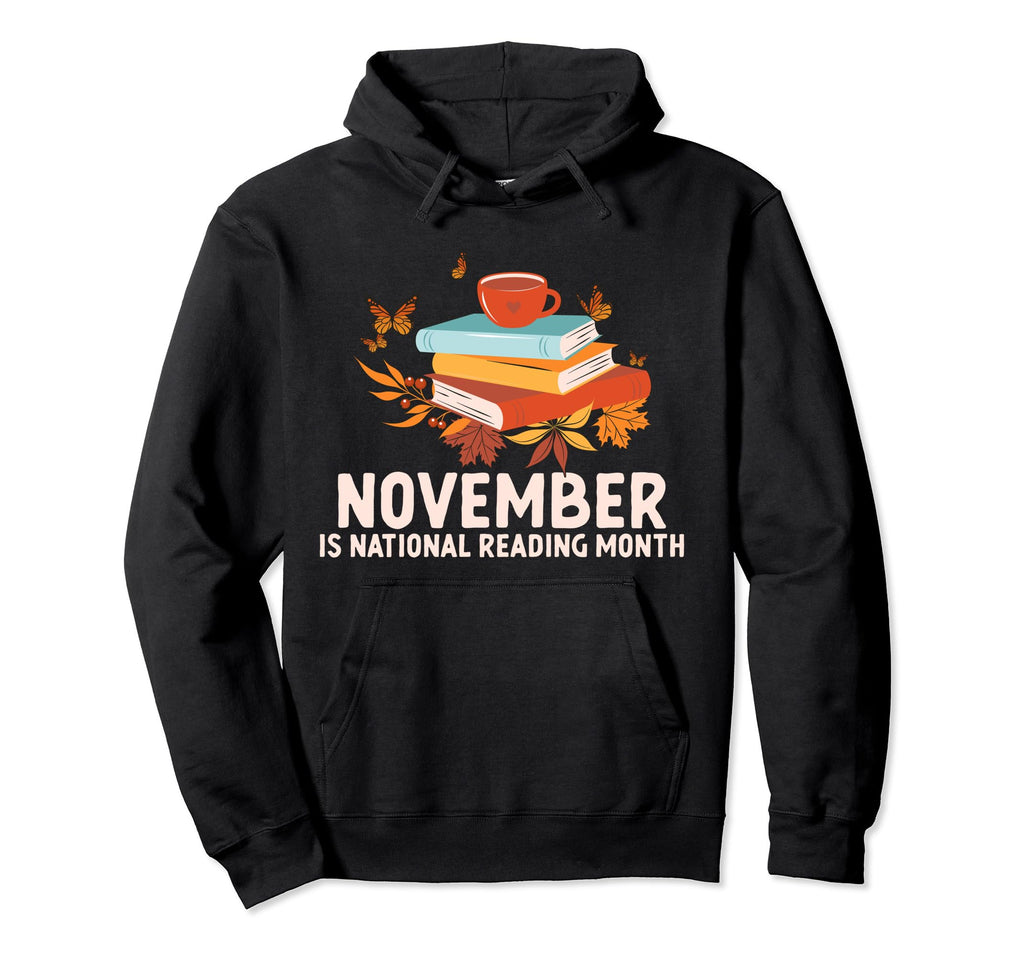 November Is National Reading Month Hoodie - Streetwear Style for Adults - T-Shirt, Sweatshirt, Hoodie
