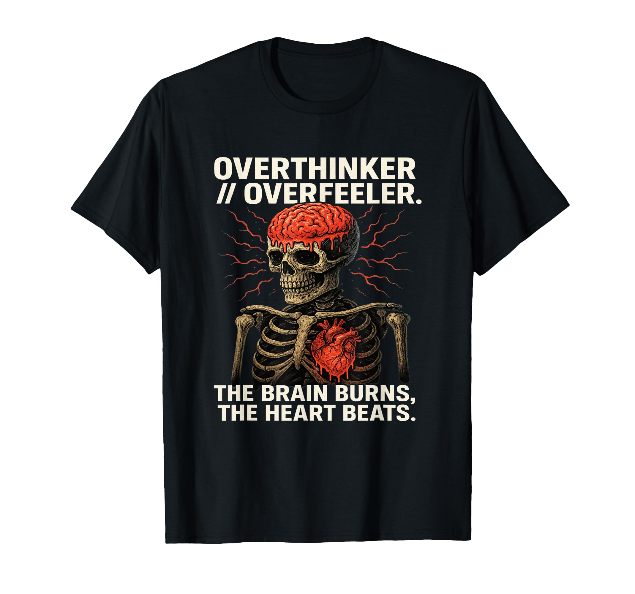 Overthinker Overfeeler Skeleton T-Shirt - Minimalist Print Men Women - T-Shirt, Sweatshirt, Hoodie