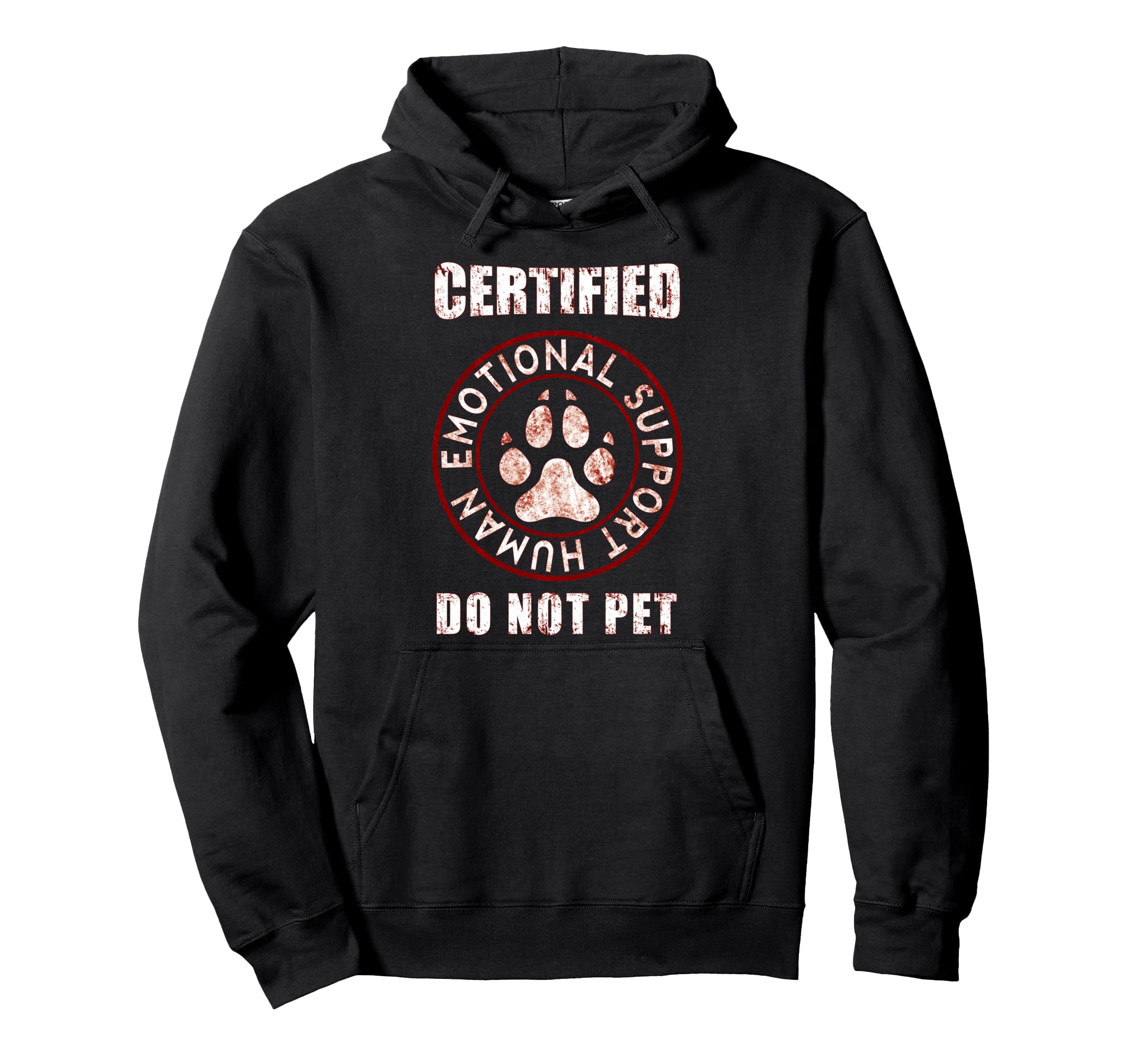 Certified Emotional Support Human Do Not Hoodie - Custom Art Print Unisex - T-Shirt, Sweatshirt, Hoodie