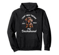 Dachshund Lover I Just Need My Hoodie - Unique Graphic for Adults - T-Shirt, Sweatshirt, Hoodie