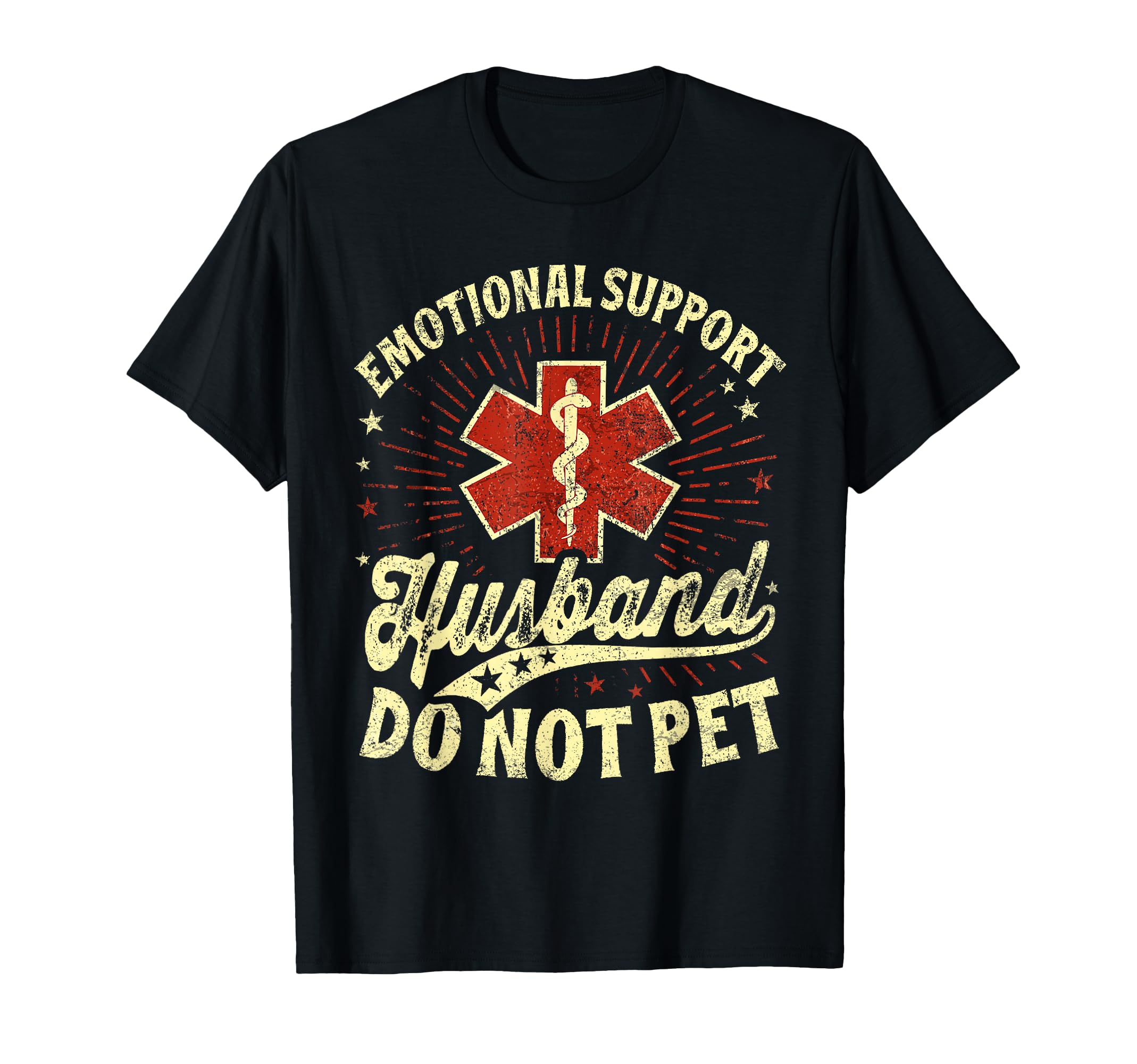 Emotional Support Husband Do Not Pet Funny T-Shirt - Novelty Apparel Unisex - T-Shirt, Sweatshirt, Hoodie