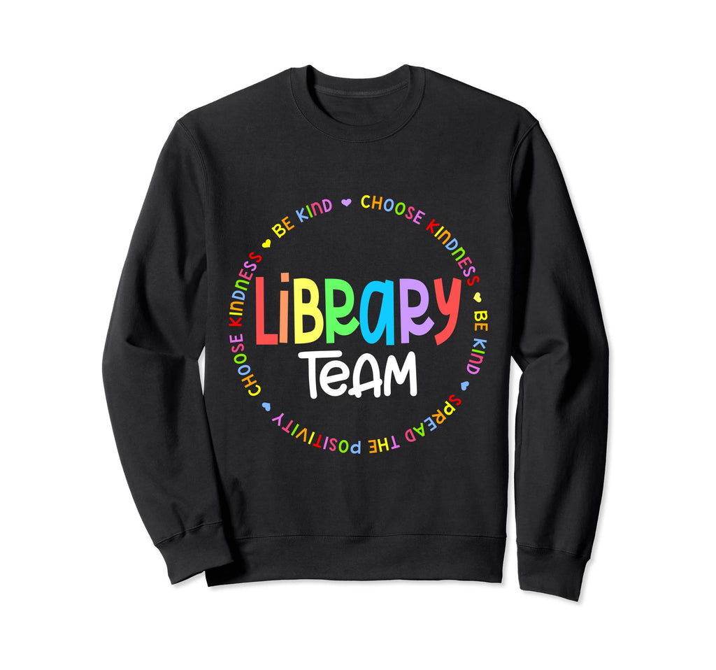 Library Team Funny School Librarian Sweatshirt - Trendy Graphic Unisex - T-Shirt, Sweatshirt, Hoodie