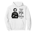 Edgar Allan Poe Poetry Gothic Literature Gift Hoodie - Graphic Print Unisex - T-Shirt, Sweatshirt, Hoodie