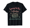 Going To Library Gonna Get Some Books To T-Shirt - Streetwear Style Unisex - T-Shirt, Sweatshirt, Hoodie