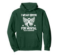 Butterfly I Wear Green Mental Health Hoodie - Fun Novelty Design Unisex - T-Shirt, Sweatshirt, Hoodie