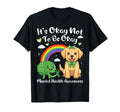 It Okay Not To Be Mental Health Awareness T-Shirt - Unique Graphic Unisex - T-Shirt, Sweatshirt, Hoodie