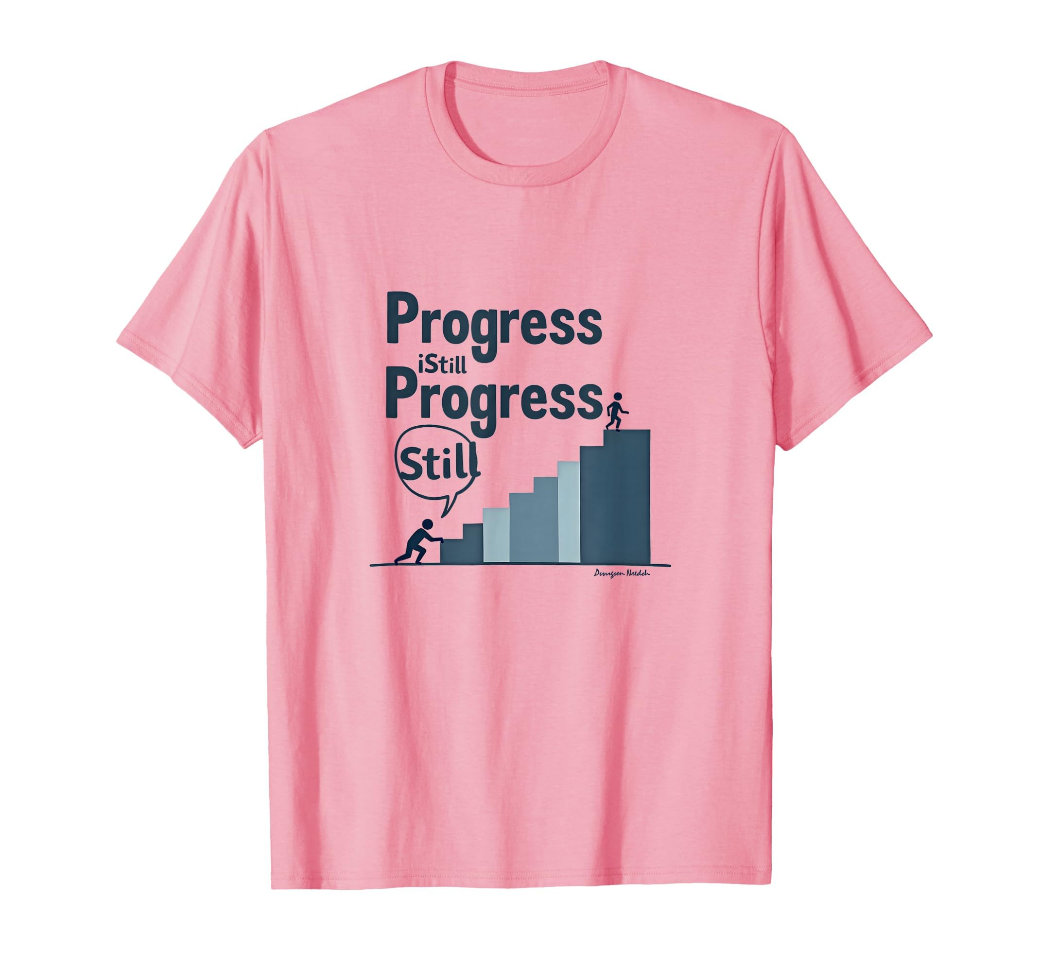 Progress Over Perfection Still Progress T-Shirt - Graphic Print for Adults - T-Shirt, Sweatshirt, Hoodie