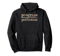 Progress Over Perfection Teacher Hoodie - Trendy Graphic Men Women - T-Shirt, Sweatshirt, Hoodie