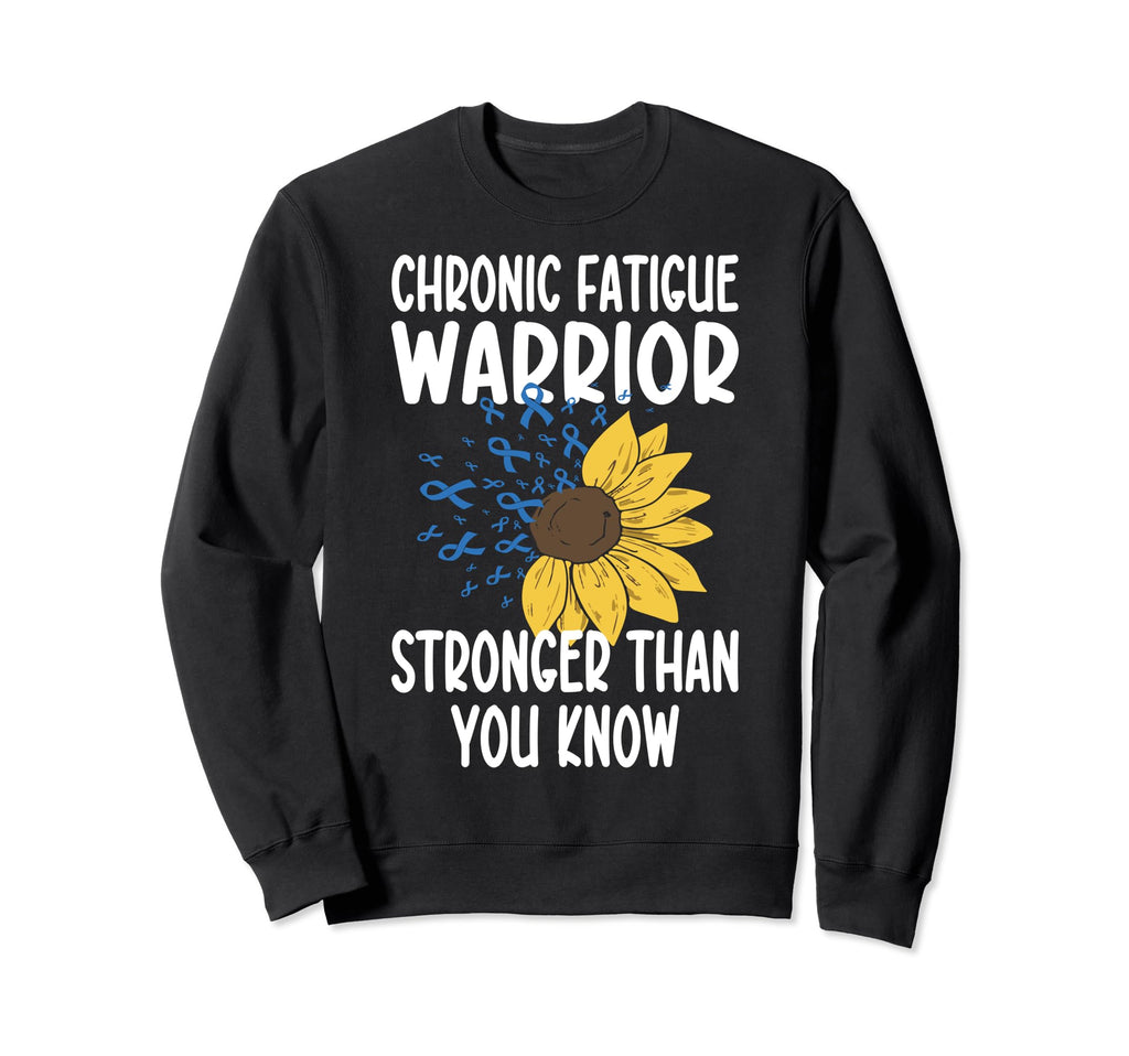 Chronic Fatigue Warrior Stronger Sweatshirt - Custom Art Print Men Women - T-Shirt, Sweatshirt, Hoodie