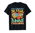 Its Good Day To Talk About Feeling T-Shirt - Trendy Graphic Men Women - T-Shirt, Sweatshirt, Hoodie
