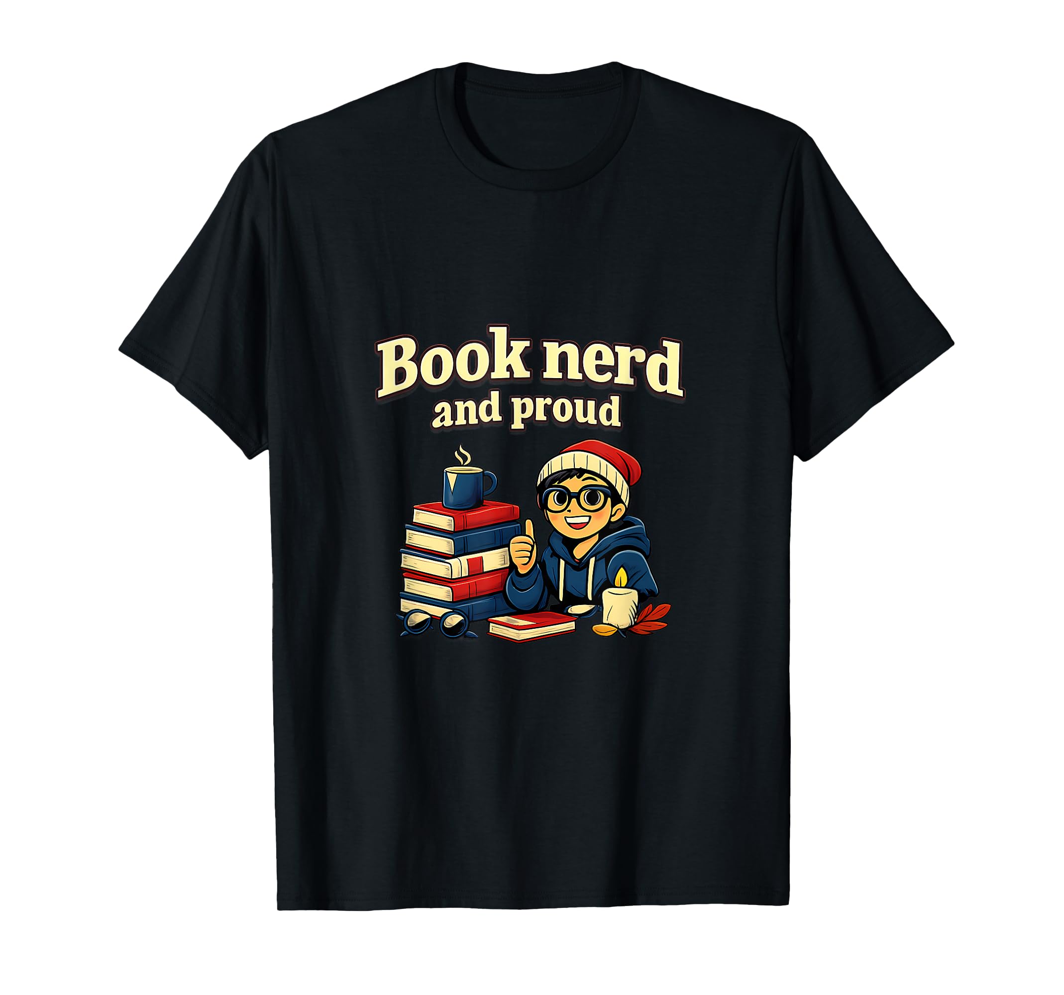 Book Nerd And Proud Cozy Book Lover T-Shirt - Casual Everyday Wear Unisex - T-Shirt, Sweatshirt, Hoodie