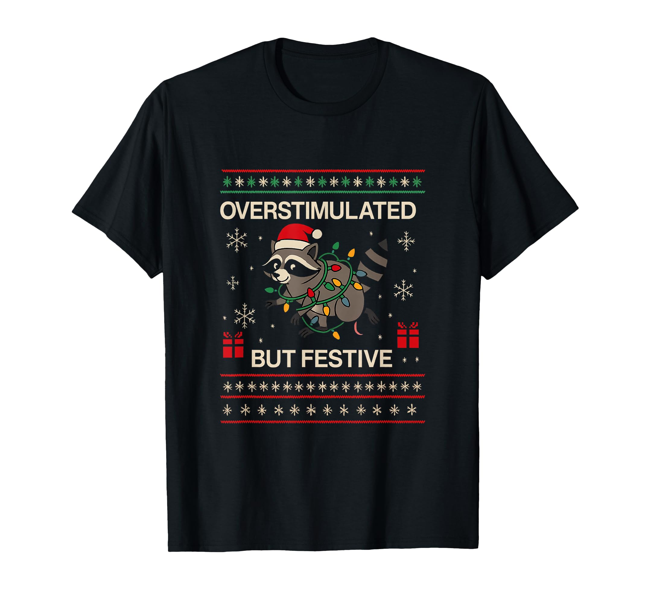 Overstimulated But Still Festive T-Shirt - Aesthetic Graphic Men Women - T-Shirt, Sweatshirt, Hoodie
