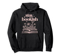 Stay Bookish Book Lover Hoodie - Streetwear Style Men Women - T-Shirt, Sweatshirt, Hoodie