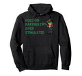 Hold Partner Im Overstimulated Funny Hoodie - Graphic Print Men Women - T-Shirt, Sweatshirt, Hoodie